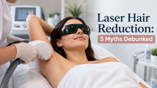 Laser Hair Reduction: 5 Myths Debunked